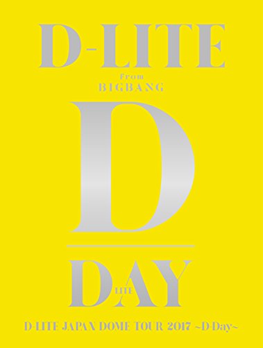 D-LITE JAPAN DOME TOUR 2017 ~D-Day~ (2Blu-ray 2CD PHOTO BOOK スマプラミュージックムービー)／D-LITE(from BIGBANG)