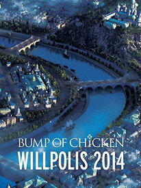 【中古】BUMP OF CHICKEN WILLPOLIS 2014(初回限定盤) [Blu-ray]