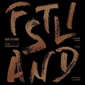 【中古】(CD)FTIsland デビュー10周年記念アルバム - Over 10 Years／FTIsland