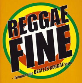 【中古】(CD)REGGAE FINE-The Tribute to The Beatles Reggae Style-／オムニバス、デズモンド・デッカー、ジョン・ホルト、エロール・ダンクレイ、シャロン・フォレスター、ザ・モホークス、シュガー・マイノット、マーシャル・ウィリアムズ、アーニー・スミス、ザ・ダイ…