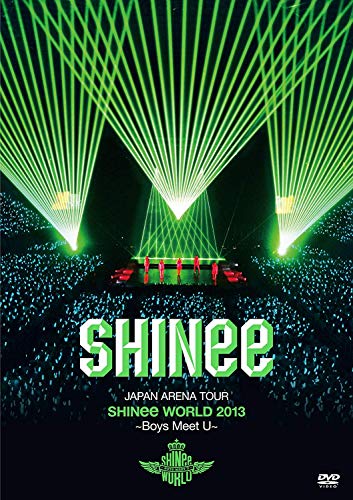JAPAN ARENA TOUR SHINee WORLD 2013~Boys Meet U~ [DVD]／SHINee