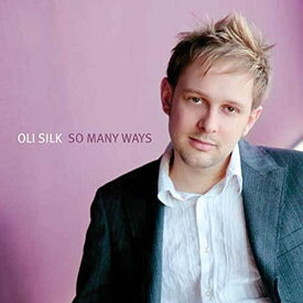 【中古】(CD)So Many Ways／Oli Silk