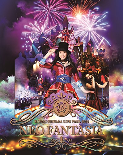 Minori Chihara Live Tour 2014 ~NEO FANTASIA~(Blu-ray Disc)／茅原実里