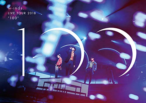 w-inds. LIVE TOUR 2018 "100" [通常盤DVD]／w-inds.
