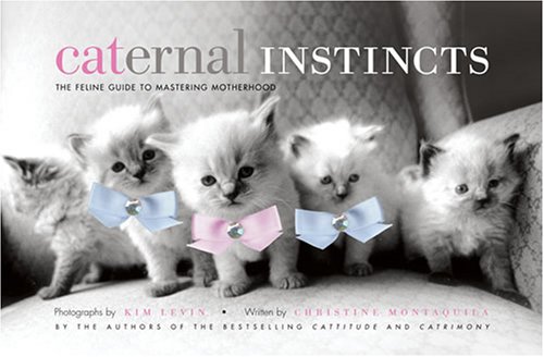 Caternal　Instincts:　The　Montaquila　Motherhood／Kim　to　Mastering　Guide　Feline　Levin、Christine