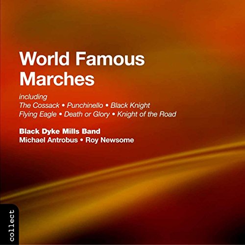 (CD)World Famous Marches／Hermann Louis Blankenburg、Robert Browne Hall、William Rimmer、Michael Antrobus、Roy Newsome、Black Dyke Mills Band