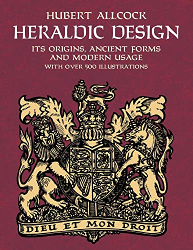 Heraldic　Design:　Its　Modern　Origins,　(Dover　Ancient　Forms　Allcock　and　Usage　Pictorial　Archive)／Hubert