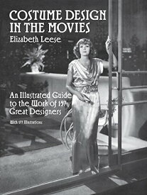 【中古】Costume Design in the Movies: An Illustrated Guide to the Work of 157 Great Designers (Dover Fashion and Costumes)／Elizabeth Leese