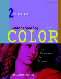 【中古】Understanding Color: An Introduction for Designers／Linda Holtzschue