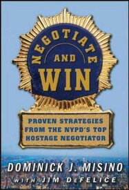 【中古】Negotiate and Win: Proven Strategies from the NYPD's Top Hostage Negotiator／Dominick J. Misino、Jim DeFelice