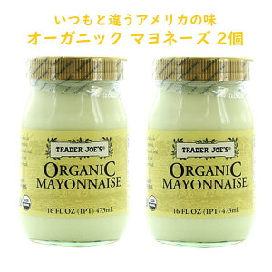 2Zbg g[_[W[Y  I[KjbN }l[Y 16oz(473ml) Trader Joe's y Organic Mayonnaise z