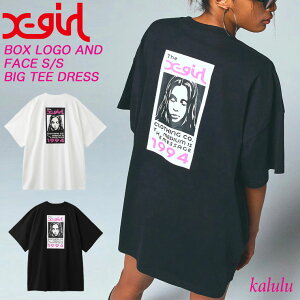 �G�b�N�X�K�[�� T�V���c�����s�[�X X-girl BOX LOGO AND FACE S/S BIG TEE DRESS ���� ���f�B�[�X �I�[�o�[�T�C�Y �o�b�N�v�����g �r�b�OT�V���c ���S �g�b�v�X �v�����g �J�W���A�� �X�g���[�g �u�����h 