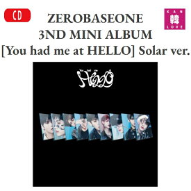 【おまけ付き】ZEROBASEONE 3ND MINI ALBUM [You had me at HELLO] Solar ver. 限定版 チャート反映 ゼロベースワン アルバム CD /おまけ：生写真(8809704428286-01)