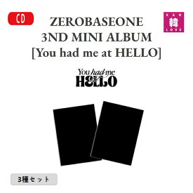 【初回特典付き】【おまけ付き】ZEROBASEONE [You had me at HELLO] 3RD MINI ALBUM 2種セット チャート反映 ゼロベースワン アルバム CD /おまけ：生写真(8809704428248-02)