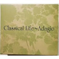Classical Life〜Adagio〜【中古】[☆3]
