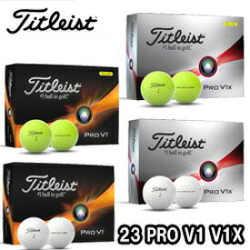 2023NEWモデル タイトリスト Titleist Pro V1 Ball Pro V1X Ball プロV1 プロV1X ゴルフボール 1ダース（12個入り）日本正規品