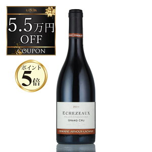 yP5{b11/15zAk[ V[ GVF][ O N 2011 Arnoux Lachaux Echezeaux tX uS[j ԃC Ε