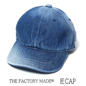 帽子 ”THE FACTORY MADE(ザファクトリーメイド)” デニムキャップ 匠CAP メンズ 春夏秋冬 オールシーズン