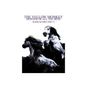 �y���@�o���h�X�R�ATHE YELLOW MONKEYMOTHER OF ALL BEST BAND SCORE Disc3