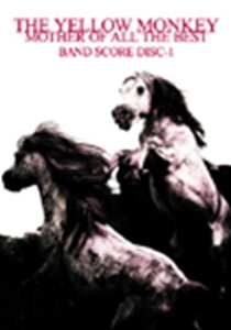 �y���@�o���h�X�R�ATHE YELLOW MONKEYMOTHER OF ALL BEST BAND SCORE Disc1