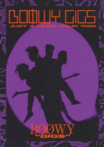 �y���@�o���h�X�R�A�@BOOWY�u�gGIGS�hJUST A HERO TOUR 1986�v