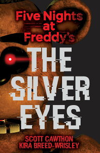 The Silver Eyes (Five Nights at Freddy�fs)