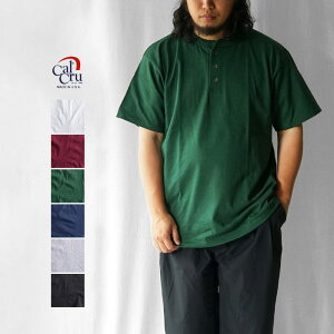 CAL CRU �J���N���[ �w�����[�l�b�NT�V���c 3BUTTON 7.2OZ S/S HENRY TEE 3�{�^�� 7.2�I���X �V���[�g�X���[�u �w�����[T�V���c GBHT ���� �w�����[�l�b�N ���n �g�b�v�X �J�b�g�\�[ �����Y ������� �u