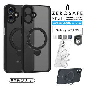 Galaxy A25 5G �P�[�X �J�o�[ �n�C�u���b�h ZEROSAFE Shaft �ϏՌ��z�� �}�b�g TPU�o���p�[�P�[�X �}�O�l�b�g�����O�t�� �����h�~ �M�����N�V�[ A25 SC-53F SCG33 �X�}�z�P�[�X ���X�^�o�i�i