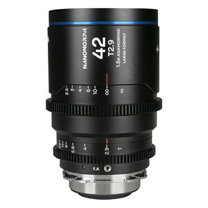 yz (SJ) Nanomorph 42mm T2.9 1.5X LF Blue PL/EF LAOWA I Yyz@ڂ[ɂ܂Ă͂₢킹