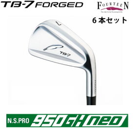 TB7 カスタム アイアン FOURTEEN フォーティーン ゴルフ アイアンセット TB-7 FORGED フォージド 6本セット（#5I～P）N.S.PRO 950GH NEO 950ネオ スチールシャフト 軟鉄鍛造アイアン アスリート アベレージ 【日本正規品】