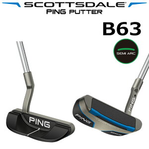 �s�� �S���t �X�R�b�c�f�[�� B63 �p�^�[ PING SCOTTSDALE PUTTER B63 �s���p�^�[ �����w�� PING �s�� �S���t �p�^�[ ���{�����i PING PUTTER ���� ���C�p ���t�g �J�X�^�� 2025 ���{�d�l �E���� ������ �E�p 