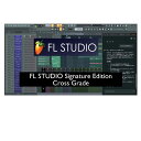 Image-Line FL STUDIO FL STUDIO Signature クロスグレード 【ダウンロード版 /クロスグレード版/メール納品】