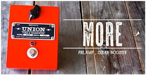 UNION Tube & Transistor / More (���A) Clean Booster