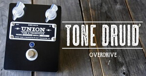 UNION Tube & Transistor / Tone Druid (�g�[���E�h���C�h) Overdrive