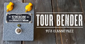 UNION Tube & Transistor / Tour Bender (�c�A�[�E�x���_�[) 70's Classic Fuzz