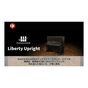 IK Multimedia Pianoverse Liberty Upright [���[���[�i][���[�J�[�v�����[�V���� 4/7�܂�]