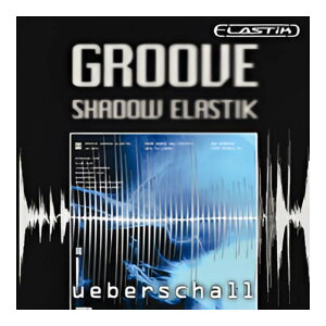 UEBERSCHALL GROOVE SHADOW ELASTIK / ELASTIK [���[���[�i]