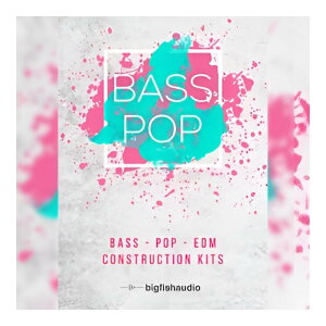 BIG FISH AUDIO BASS POP: BASS POP EDM CONSTRUCTION KITS[���[���[�i]