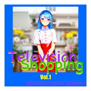 AQUASUITE MUSIC TELEVISION SHOPPING VOL.1[���[���[�i]