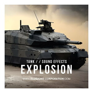 BLUEZONE TANK - EXPLOSION SOUND EFFECTS [���[���[�i]