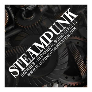 BLUEZONE STEAMPUNK MACHINES - MECHANICAL SOUND EFFECTS [���[���[�i]