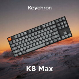 Keychron K8 MAX QMK ワイヤレスカスタム・メカニカルキーボード_マルチペアリング_テンキーレス_オフィス_テレワーク_自作キーボード_QMK_ホットスワップ_macOS_Windows_iOS_Android_Linux_アルミボディ_PBTキーキャップ_人気