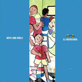 DJ HIGHSCHOOL / BOYS AND GIRLS (MIX CD)