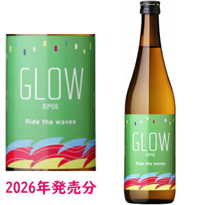 GLOW EP05 25�x 720ml 2026�N���ו� ���ʌ��� ���Ē� �������� �ᒪ�� �O���[ �G�s�\�[�h5 �M�t�g �v���[���g