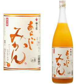 梅乃宿 あらごしみかん酒 梅乃宿酒造 7度 1800ml【リキュール】【うめのやど】【梅の宿】【奈良県】【梅乃宿酒造】【ギフト】【プレゼント】 楽天スーパーSALE 店内最大ポイント10倍