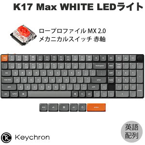 Keychron K17 Max QMK Macpz L / Bluetooth 5.1 / 2.4GHz CX Ή tTCY Gateron [vt@C MX 2.0  WHITE LEDCg JX^JjJL[{[h # K17M-A3-US L[N (L[