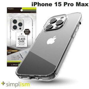 Simplism iPhone 15 Pro Max [GLASSICA] �w�ʃK���X�P�[�X �N���A # TR-IP23L3-CGC-PCCCL �V���v���Y�� (�X�}�z�P�[�X�E�J�o�[) �g���j�e�B