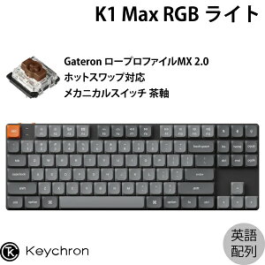 mԌZ[`12/1܂Łn Keychron K1 Max QMK/VIA Macpz L / Bluetooth 5.1 / 2.4GHz CXΉ eL[X zbgXbv [vt@CGateronJjJ2.0  RGB JX^