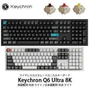 Keychron Q6 Ultra 8K �L�� / Bluetooth 5.3 / 2.4GHz ���C�����X ���Ή� �e���L�[�t / 100%�t���T�C�Y Silk POM�X�C�b�` ( �z�b�g�X���b�v ) RGB �J�X�^�����J�j�J���L�[�{�[�h �L�[�N���� (�L�[�{�[�h)