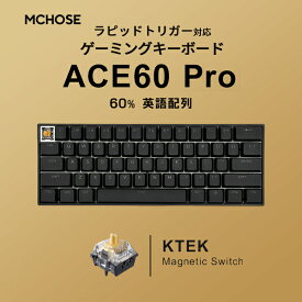 【国内正規品】 MCHOSE ACE60 Pro 60% 英語配列 有線 8000Hz ラピッドトリガー対応 テンキーレス KTEK Magnetic Switch 61キー ゲーミングキーボード マイチューズ 0.02mm ホットスワップ スナップタップ 8Kポーリング ラピトリ